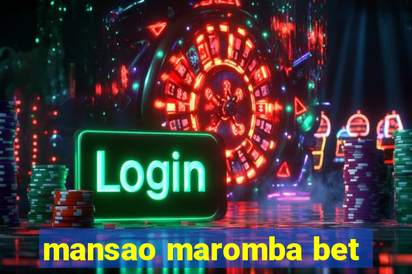 mansao maromba bet